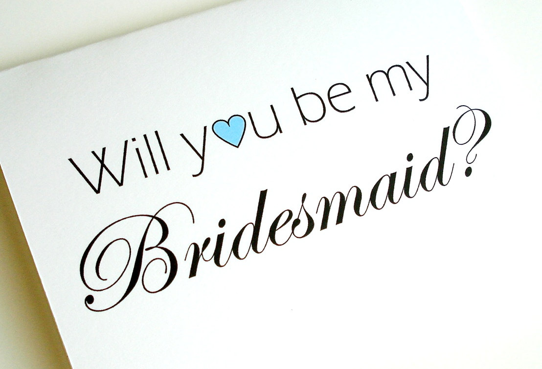 Will you be my bridesmaid? 